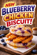 Blueberry Chicken Biscuit